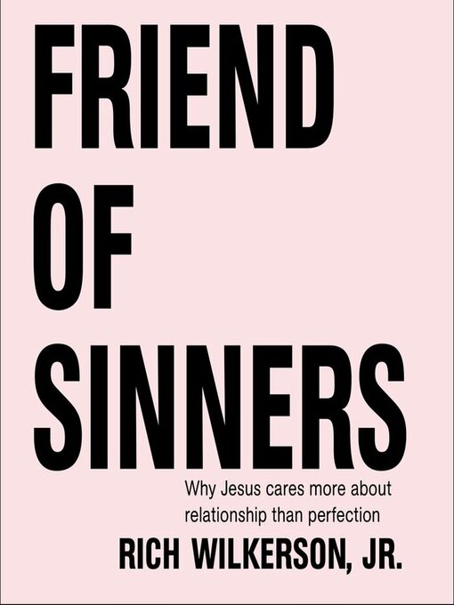 Title details for Friend of Sinners by Rich Wilkerson Jr. - Available